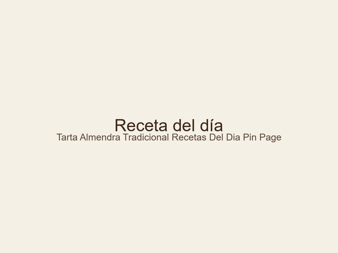 Tarta de almendra tradicional: Inspiración para tu recetas del día pin page