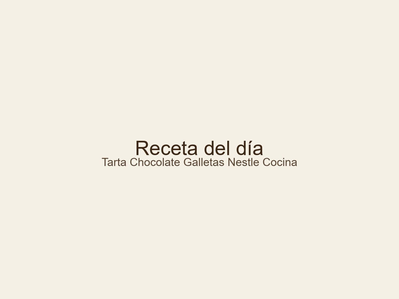 Tarta de Chocolate y Galletas: El Secreto de la Receta Clásica de Nestlé Cocina
